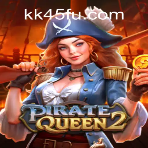 PirateQueen2: The Thrilling Adventure on KK45.COM Platform