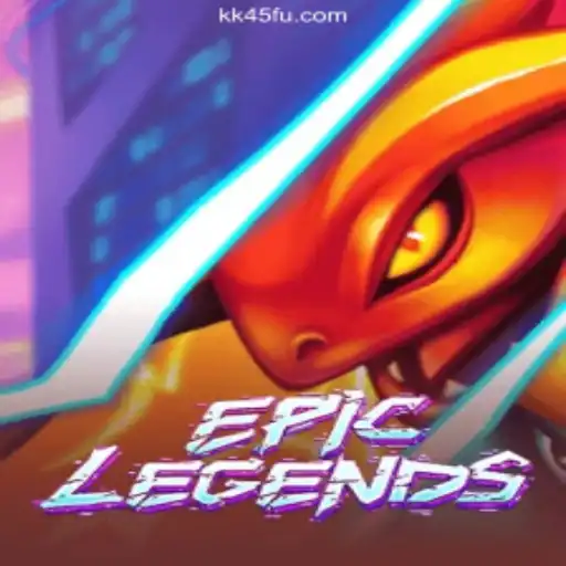Unveiling EpicLegends: A Dive into the Ultimate Gaming Experience on KK45.COM